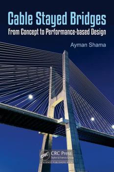 Hardcover Cable Stayed Bridges: From Concept to Performance-Based Design Book