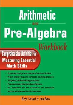 Paperback Arithmetic and Pre-Algebra Workbook: Comprehensive Activities for Mastering Essential Math Skills Book