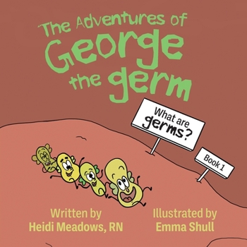 Paperback The Adventures of George the Germ: What are Germs? Book