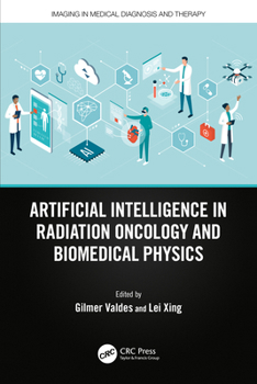 Artificial Intelligence in Radiation Oncology and Biomedical Physics