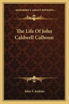 Paperback The Life Of John Caldwell Calhoun Book