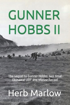 Paperback Gunner Hobbs II: The sequel to Gunner Hobbs: Iwo Jima! Okinawa! UDT and Marine Recon! Book
