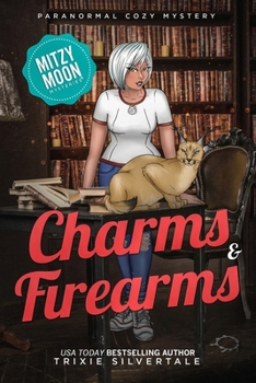 Paperback Charms and Firearms: Paranormal Cozy Mystery Book