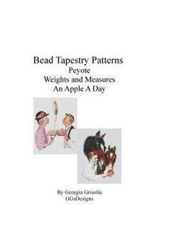 Paperback Bead Tapestry Patterns Peyote Weights and Measures An Apple A Day [Large Print] Book