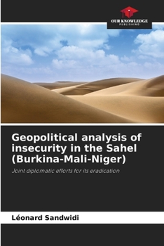 Paperback Geopolitical analysis of insecurity in the Sahel (Burkina-Mali-Niger) Book