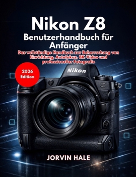 Paperback Nikon Z8 Benutzerhandbuch für Anfänger [German] Book
