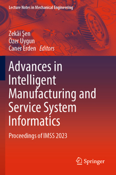 Paperback Advances in Intelligent Manufacturing and Service System Informatics: Proceedings of Imss 2023 Book