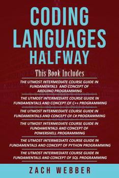 Paperback Coding Languages Halfway: 6 Books in 1- Programming in Arduino, C++, C#, Powershell, Python & SQL Book