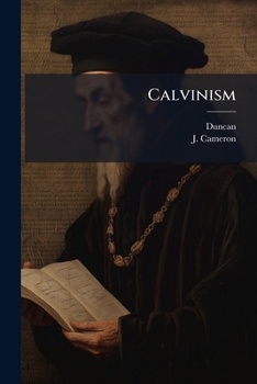 Paperback Calvinism: A Sermon Preached in Oakes Lindley Baptist Chapel Book
