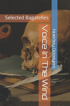 Paperback Voice In The Wind: Selected Bagatelles Book