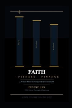 Paperback Faith Fitness Finance: A Whole-Person Discipleship Framework Book