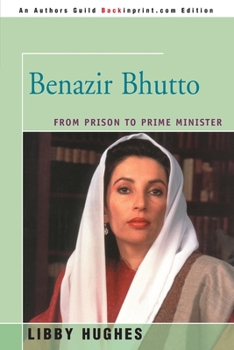 Paperback Benazir Bhutto: From Prison to Prime Minister Book