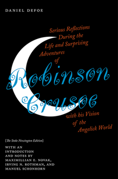 Serious Reflections During the Life and Surprising Adventures of Robinson Crusoe: With his Vision of the Angelick World - Book #3 of the Robinson Crusoe
