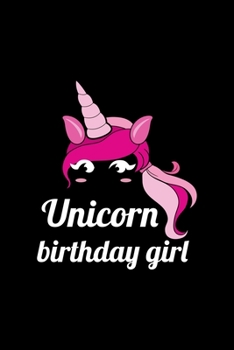 Unicorn Birthday girl: A 101 Page Prayer notebook Guide For Prayer, Praise and Thanks. Made For Men and Women. The Perfect Christian Gift For Kids, Teens, College Students, Husband Youth And All Ages.