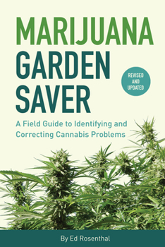 Paperback Marijuana Garden Saver: A Field Guide to Identifying and Correcting Cannabis Problems Book