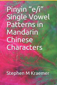 Paperback Pinyin "e/i" Single Vowel Patterns in Mandarin Chinese Characters Book