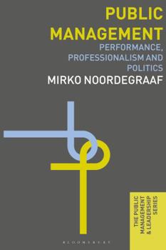 Paperback Public Management: Performance, Professionalism and Politics Book