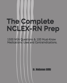 Paperback The Complete NCLEX-RN Prep: 1500 NGN Questions & 100 Must-Know Medications: Uses and Contraindications. Book