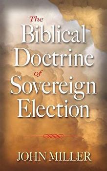 Paperback The Biblical Doctrine of Sovereign Election Book