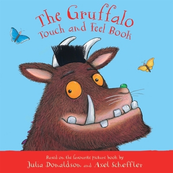 Hardcover The Gruffalo Touch and Feel Book: My First Gruffalo Book