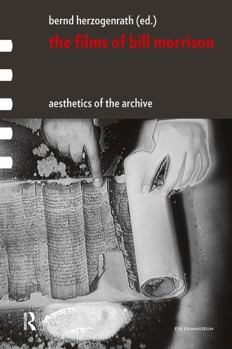 Paperback The Films of Bill Morrison: Aesthetics of the Archive Book