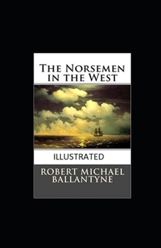 Paperback The Norsemen in the West Illustrated Book