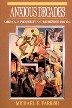 Paperback Anxious Decades: America in Prosperity and Depression 1920-1941 Book