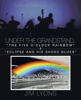 Paperback Under The Grandstand. "The Five O'clock Rainbow" & "Eclipse and His Shoes Blues" Book