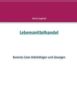 Paperback Lebensmittelhandel: Business Cases Arbeitsfragen und Lösungen [German] Book