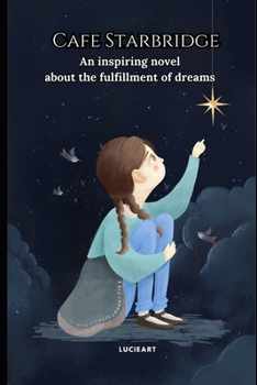Paperback Cafe Starbridge: An inspiring novel about the fulfillment of dreams Book