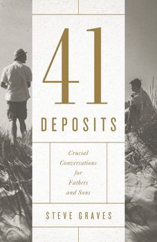 Paperback 41 Deposits: Crucial Conversations for Fathers and Sons Book
