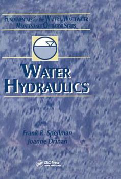 Hardcover Water Hydraulics: Fundamentals for the Water and Wastewater Maintenance Operator Book