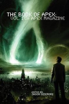 Descended From Darkness: Apex Magazine Vol. I - Book #1 of the Book of Apex