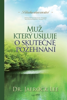 Muz, který usiluje o skutecné pozehnání(Czech) (Czech Edition)
