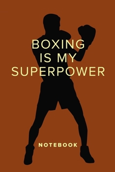 Boxing Is My Superpower - Notebook: Blank College Ruled Gift Journal (Fighters Club)