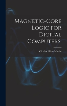 Hardcover Magnetic-core Logic for Digital Computers. Book