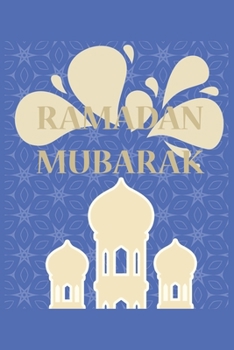 Ramadan Mubarak: Muslim Holiday I Islam I Holidays I Gift I Celebrate I Muslim's Journal