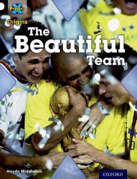 Paperback Project X Origins: White Book Band, Oxford Level 10: Working as a Team: The Beautiful Team Book