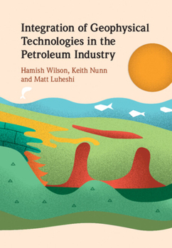 Hardcover Integration of Geophysical Technologies in the Petroleum Industry Book