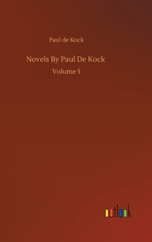 Novels by Paul de Koc, Volume 5
