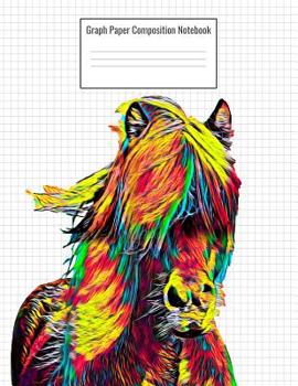 Paperback Graph Paper Composition Notebook: Quad Ruled 5 Squares Per Inch, 110 Pages, Colorful Horse Cover, 8.5 X 11 Inches / 21.59 X 27.94 CM Book