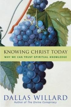 Hardcover Knowing Christ Today: Why We Can Trust Spiritual Knowledge Book
