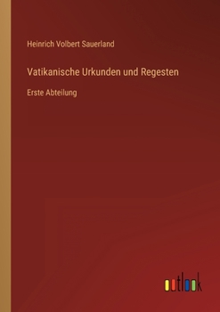 Paperback Vatikanische Urkunden und Regesten: Erste Abteilung [German] Book