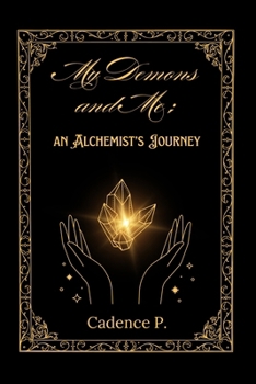 Paperback My Demons and Me: an Alchemist's Journey Book