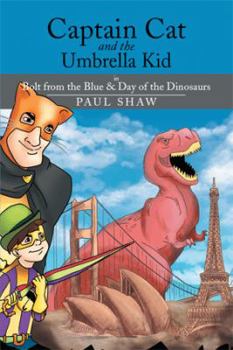 Paperback Captain Cat and the Umbrella Kid: In Bolt from the Blue & Day of the Dinosaurs Book