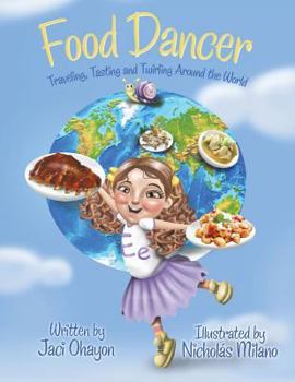 Paperback Food Dancer: Traveling, Tasting and Twirling Around the World Book