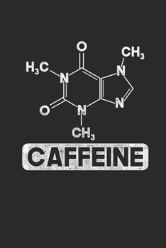 Caffeine: Dotted Bullet Notebook (6" x 9" - 120 pages) ~ Chemistry Notebook Design for Gift / Daily Journals / School