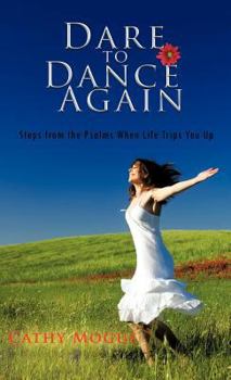 Hardcover Dare to Dance Again: Steps from the Psalms When Life Trips You Up Book