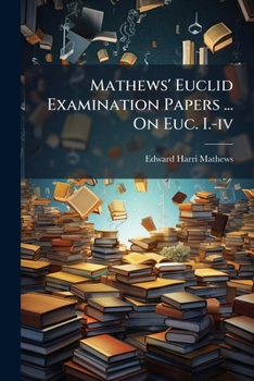Paperback Mathews' Euclid Examination Papers ... On Euc. I.-iv Book