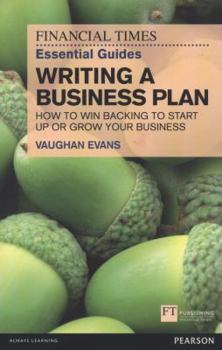 Paperback Writing a Business Plan: How to Win Backing to Start Up or Grow Your Business (Financial Times Guides) Book